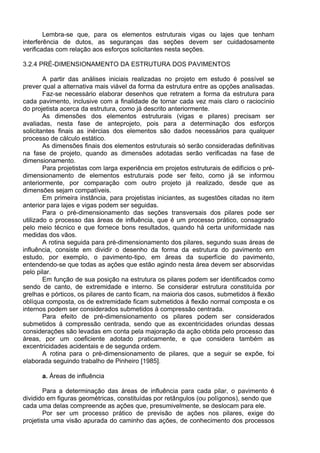 II - prazo e condições para assinatura do contrato ou retirada dos instrumentos,
como previsto no art. 64 desta Lei, para execução do contrato e para entrega do objeto
da licitação;
III - sanções para o caso de inadimplemento;
IV - local onde poderá ser examinado e adquirido o projeto básico;
V - se há projeto executivo disponível na data da publicação do edital de licitação e
o local onde possa ser examinado e adquirido;
VI - condições para participação na licitação, em conformidade com os arts. 27 a 31
desta Lei, e forma de apresentação das propostas;
VII - critério para julgamento, com disposições claras e parâmetros objetivos;
VIII - locais, horários e códigos de acesso dos meios de comunicação à distância em
que serão fornecidos elementos, informações e esclarecimentos relativos à licitação e às
condições para atendimento das obrigações necessárias ao cumprimento de seu objeto;
IX - condições equivalentes de pagamento entre empresas brasileiras e estrangeiras,
no caso de licitações internacionais;
X - o critério de aceitabilidade dos preços unitário e global, conforme o caso,
permitida a fixação de preços máximos e vedados a fixação de preços mínimos, critérios
estatísticos ou faixas de variação em relação a preços de referência, ressalvado o
dispossto nos parágrafos 1º e 2º do art. 48; (Redação dada pela Lei nº 9.648, de 1998)
XI - critério de reajuste, que deverá retratar a variação efetiva do custo de produção,
admitida a adoção de índices específicos ou setoriais, desde a data prevista para
apresentação da proposta, ou do orçamento a que essa proposta se referir, até a data do
adimplemento de cada parcela; (Redação dada pela Lei nº 8.883, de 1994)
XII - (Vetado). (Redação dada pela Lei nº 8.883, de 1994)
XIII - limites para pagamento de instalação e mobilização para execução de obras
ou serviços que serão obrigatoriamente previstos em separado das demais parcelas,
etapas ou tarefas;
XIV - condições de pagamento, prevendo:
a) prazo de pagamento não superior a trinta dias, contado a partir da data final do
período de adimplemento de cada parcela; (Redação dada pela Lei nº 8.883, de 1994)
b) cronograma de desembolso máximo por período, em conformidade com a
disponibilidade de recursos financeiros;
c) critério de atualização financeira dos valores a serem pagos, desde a data final do
período de adimplemento de cada parcela até a data do efetivo pagamento; (Redação
dada pela Lei nº 8.883, de 1994)
 