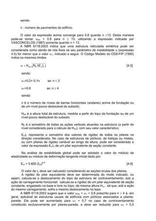 Art. 58. O regime jurídico dos contratos administrativos instituído por esta Lei
confere à Administração, em relação a eles, a prerrogativa de:
I - modificá-los, unilateralmente, para melhor adequação às finalidades de interesse
público, respeitados os direitos do contratado;
II - rescindi-los, unilateralmente, nos casos especificados no inciso I do art. 79 desta
Lei;
III - fiscalizar-lhes a execução;
IV - aplicar sanções motivadas pela inexecução total ou parcial do ajuste;
V - nos casos de serviços essenciais, ocupar provisoriamente bens móveis, imóveis,
pessoal e serviços vinculados ao objeto do contrato, na hipótese da necessidade de
acautelar apuração administrativa de faltas contratuais pelo contratado, bem como na
hipótese de rescisão do contrato administrativo.
§ 1o
As cláusulas econômico-financeiras e monetárias dos contratos administrativos
não poderão ser alteradas sem prévia concordância do contratado.
§ 2o
Na hipótese do inciso I deste artigo, as cláusulas econômico-financeiras do
contrato deverão ser revistas para que se mantenha o equilíbrio contratual.
Art. 59. A declaração de nulidade do contrato administrativo opera retroativamente
impedindo os efeitos jurídicos que ele, ordinariamente, deveria produzir, além de
desconstituir os já produzidos.
Parágrafo único. A nulidade não exonera a Administração do dever de indenizar o
contratado pelo que este houver executado até a data em que ela for declarada e por
outros prejuízos regularmente comprovados, contanto que não lhe seja imputável,
promovendo-se a responsabilidade de quem lhe deu causa.
Seção II
Da Formalização dos Contratos
Art. 60. Os contratos e seus aditamentos serão lavrados nas repartições
interessadas, as quais manterão arquivo cronológico dos seus autógrafos e registro
sistemático do seu extrato, salvo os relativos a direitos reais sobre imóveis, que se
formalizam por instrumento lavrado em cartório de notas, de tudo juntando-se cópia no
processo que lhe deu origem.
Parágrafo único. É nulo e de nenhum efeito o contrato verbal com a Administração,
salvo o de pequenas compras de pronto pagamento, assim entendidas aquelas de valor
não superior a 5% (cinco por cento) do limite estabelecido no art. 23, inciso II, alínea
a desta Lei, feitas em regime de adiantamento.
Art. 61. Todo contrato deve mencionar os nomes das partes e os de seus
representantes, a finalidade, o ato que autorizou a sua lavratura, o número do processo
 