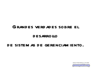 Grandes verdades sobre el desarrollo de sistemas de gerenciamiento. 