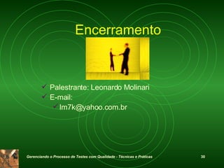 Encerramento Palestrante: Leonardo Molinari E-mail:  [email_address] 