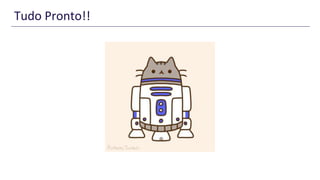 Tudo Pronto!!
 