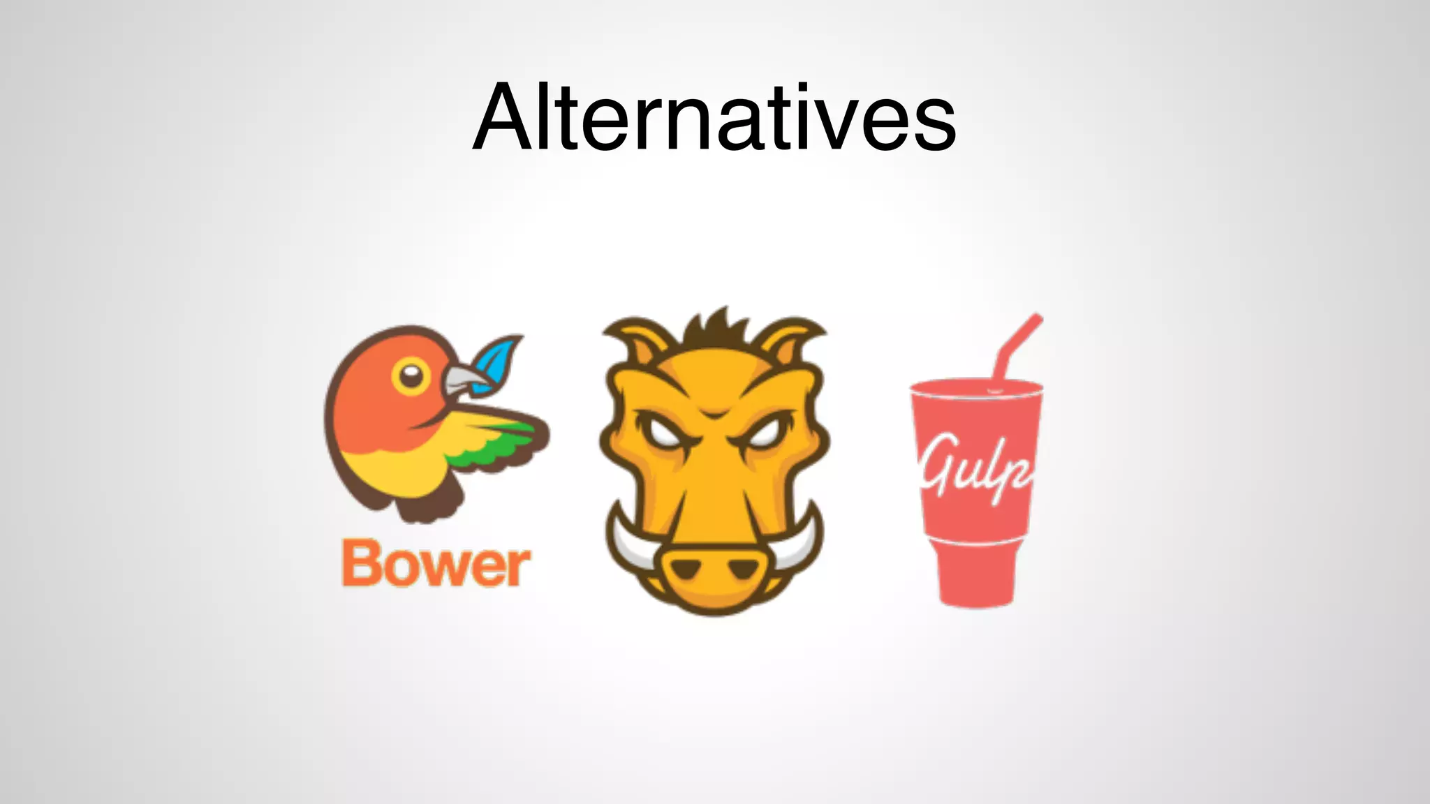Alternatives
 