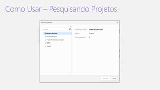Como Usar – Pesquisando Projetos
 