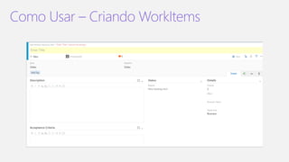 Como Usar – Criando WorkItems
 
