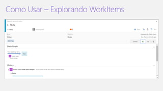Como Usar – Explorando WorkItems
 
