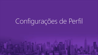 Configurações de Perfil
 