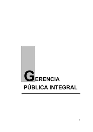 9
GERENCIA
PÚBLICA INTEGRAL
 