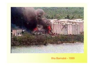 Ilha Barnabé - 1999
 