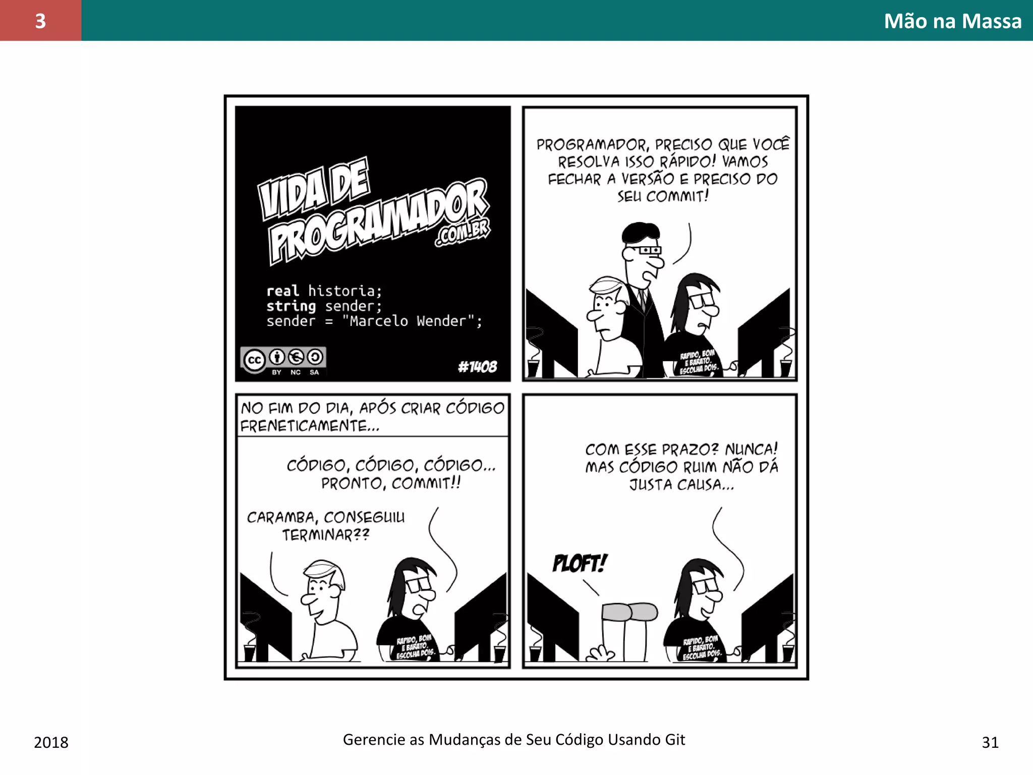 2018 Gerencie as Mudanças de Seu Código Usando Git 31
Mão na Massa3
 