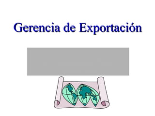 Gerencia de Exportación Lic. Rafael Burgos Flores México, 1998 