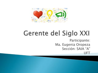 Participante:
Ma. Eugenia Oropeza
Sección: SAIA “A”
UFT
 