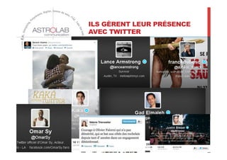 ILS GÈRENT LEUR PRÉSENCE
AVEC TWITTER
 