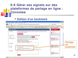 URFIST de Rennes, 2010 61
6.6 Gérer ses signets sur des
plateformes de partage en ligne :
Connotea
 Edition d’un bookmark...