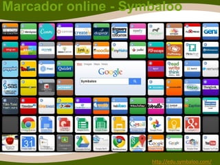 Marcador online - Symbaloo
http://edu.symbaloo.com/
 