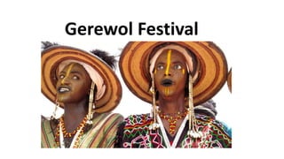 Gerewol Festival
 