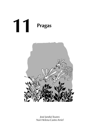 11 Pragas
José Janduí Soares
Nair Helena Castro Arriel
 
