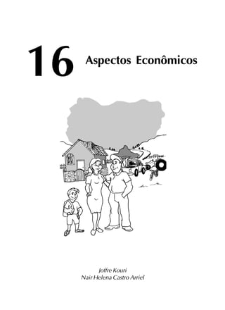 193
16 Aspectos Econômicos
Joffre Kouri
Nair Helena Castro Arriel
 