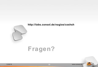 13.09.16 www.consol.de33
http://labs.consol.de/nagios/coshsh
Fragen?
 