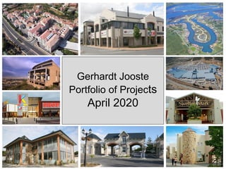 Gerhardt Jooste
Portfolio of Projects
April 2020
 