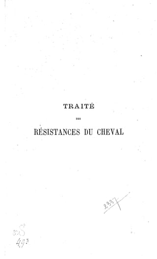 TRAITE
DES
RÉSISTANCES DU CHEVAL
 