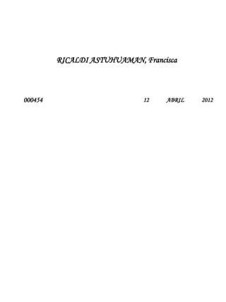 RICALDI ASTUHUAMAN, Francisca
000454 12 ABRIL 2012