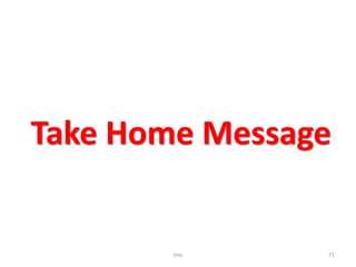 Take Home Message
tmc 71
 