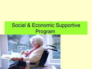 Social & Economic Supportive
          Program
 