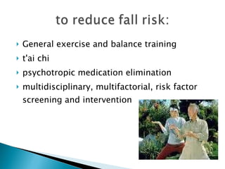 General exercise and balance training t'ai chi psychotropic medication elimination multidisciplinary, multifactorial, risk factor screening and intervention 