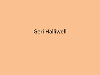Geri Halliwell

 