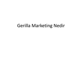 Gerilla Marketing Nedir
 