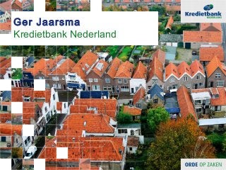 Ger Jaarsma
Kredietbank Nederland

 