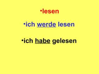 lesen ich werde lesen ich habe gelesen