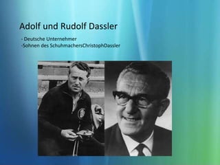 Adolf und Rudolf Dassler Deutsche Unternehmer