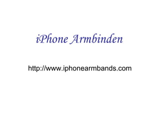 iPhone Armbinden
http://www.iphonearmbands.com
 