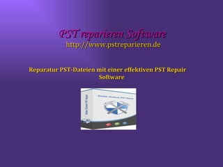 PST reparieren Software   http://www.pstreparieren.de ,[object Object]