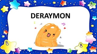 DERAYMON
 