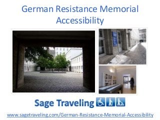 German Resistance Memorial
Accessibility
www.sagetraveling.com/German-Resistance-Memorial-Accessibility
 