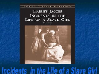 Incidents  in the Life of a Slave Girl 