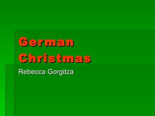 German Christmas Rebecca Gorgitza 