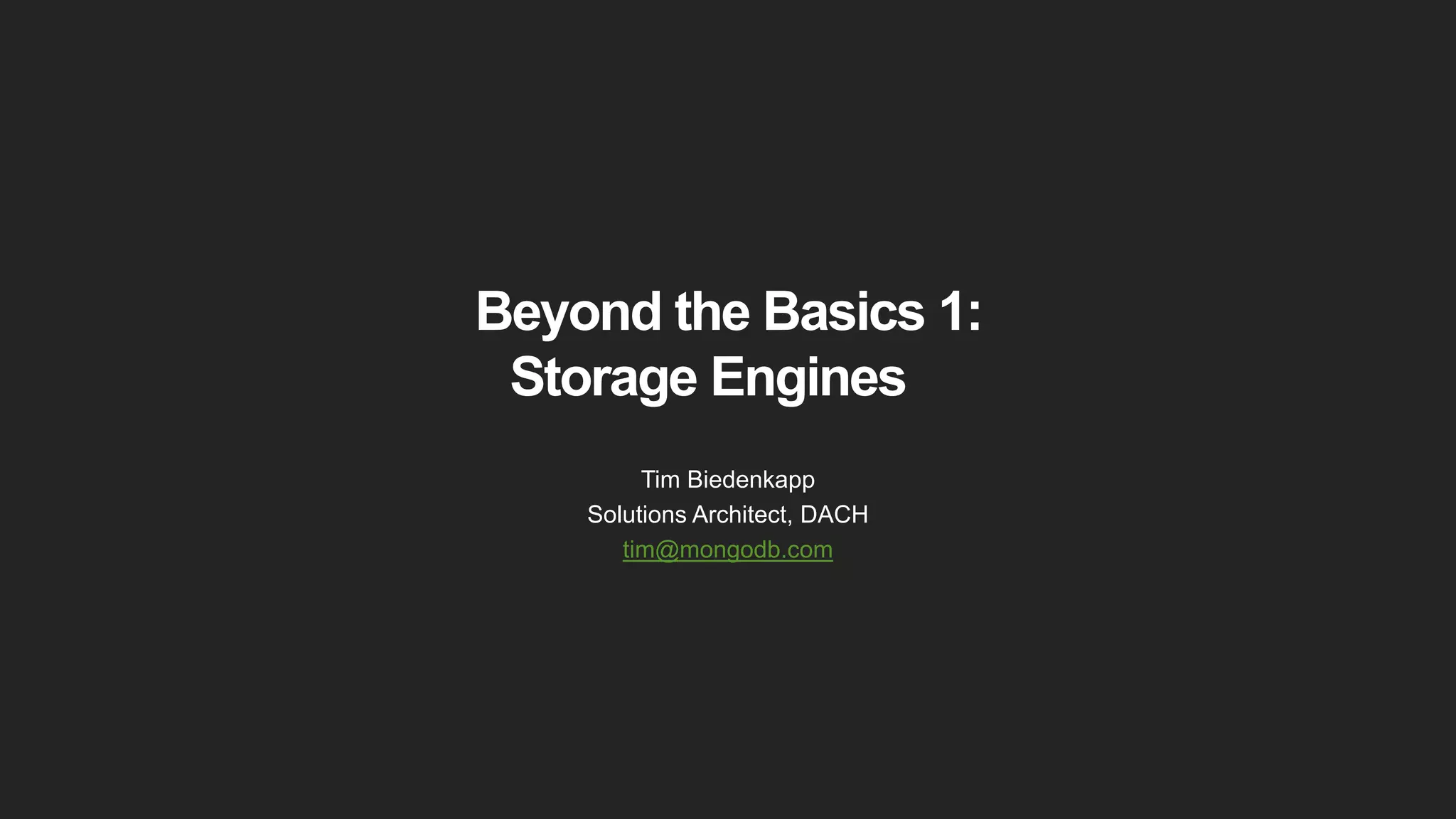 Beyond the Basics 1 Storage Engines