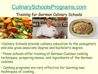 CulinarySchoolsPrograms.com Training for German Culinary Schools ,[object Object],[object Object],[object Object]