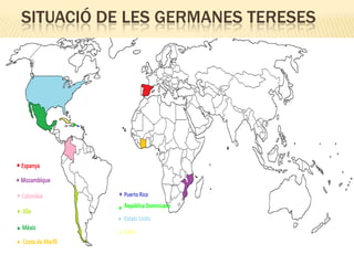 SITUACIÓ DE LES GERMANES TERESES
 