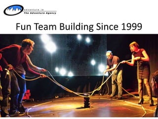 Fun Team Building Since 1999
 