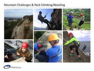 Mountain Challenges & Rock Climbing/Abseiling
 