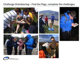 Challenge Orienteering – Find the flags, complete the challenges
 