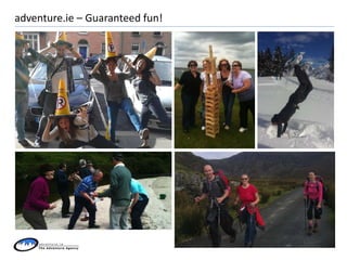adventure.ie – Guaranteed fun!
 