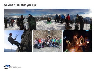 As wild or mild as you like
 