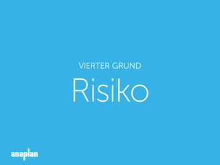 VIERTER GRUND
Risiko
 