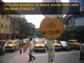 5
CYCLING BANNED TO MAKE ROOM FOR CARS
ON MAIN STREETS
 