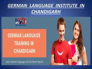 GERMAN LANGUAGE INSTITUTE IN
CHANDIGARH
 